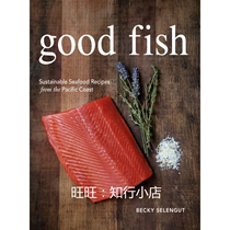 Good Fish: Sustainable Seafood Recipes from the Pacific Coas
