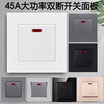 High-power switch 45A high current switch panel air-conditioning air-conditioning air-conditioning water heater lamp rack double break 86 type switch